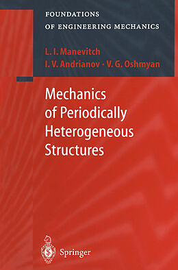 E-Book (pdf) Mechanics of Periodically Heterogeneous Structures von L. I. Manevitch, I. V. Andrianov, V. G. Oshmyan