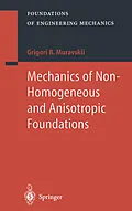 E-Book (pdf) Mechanics of Non-Homogeneous and Anisotropic Foundations von B. Grigori Muravskii