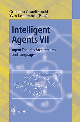 E-Book (pdf) Intelligent Agents VII. Agent Theories Architectures and Languages von 