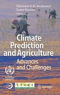 E-Book (pdf) Climate Prediction and Agriculture von Mannava V.K. Sivakumar, Holger Meinke