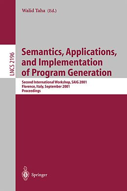 E-Book (pdf) Semantics, Applications, and Implementation of Program Generation von 