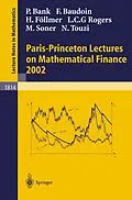E-Book (pdf) Paris-Princeton Lectures on Mathematical Finance 2002 von Peter Bank, Nizar Touzi, Fabrice Baudoin