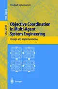 E-Book (pdf) Objective Coordination in Multi-Agent System Engineering von Michael Schumacher
