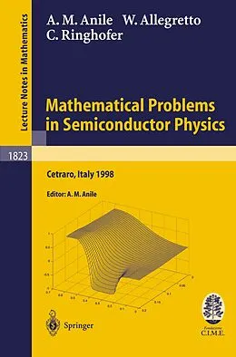 E-Book (pdf) Mathematical Problems in Semiconductor Physics von Angelo Marcello Anile, Walter Allegretto, Christian Ringhofer