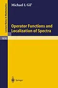 E-Book (pdf) Operator Functions and Localization of Spectra von Michael I. Gil