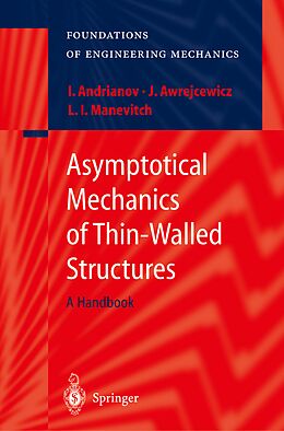 E-Book (pdf) Asymptotical Mechanics of Thin-Walled Structures von Igor V. Andrianov, Jan Awrejcewicz, Leonid I. Manevitch