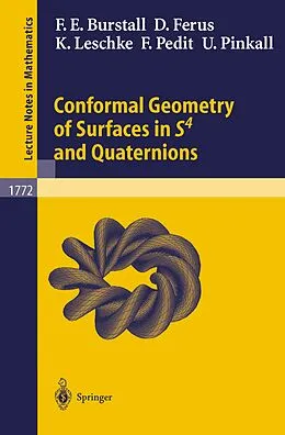 E-Book (pdf) Conformal Geometry of Surfaces in S4 and Quaternions von Francis E. Burstall, Dirk Ferus, Katrin Leschke