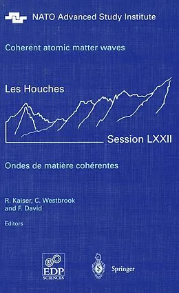 E-Book (pdf) Coherent atomic matter waves - Ondes de matiere coherentes von R. Kaiser, C. Westbrook, F. David