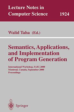E-Book (pdf) Semantics, Applications, and Implementation of Program Generation von 