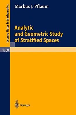 E-Book (pdf) Analytic and Geometric Study of Stratified Spaces von Markus J. Pflaum