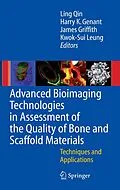 E-Book (pdf) Advanced Bioimaging Technologies in Assessment of the Quality of Bone and Scaffold Materials von Ling Qin, Harry K. Genant, James F. Griffith
