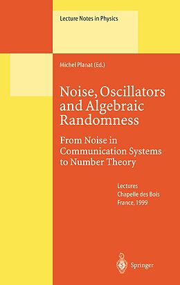 E-Book (pdf) Noise, Oscillators and Algebraic Randomness von Michel Planat