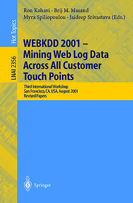 E-Book (pdf) WEBKDD 2001 - Mining Web Log Data Across All Customers Touch Points von 