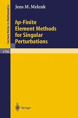 E-Book (pdf) hp-Finite Element Methods for Singular Perturbations von Jens M. Melenk