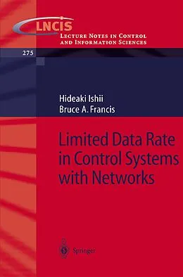 E-Book (pdf) Limited Data Rate in Control Systems with Networks von Hideaki Ishii, Bruce A. Francis