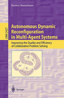 E-Book (pdf) Autonomous Dynamic Reconfiguration in Multi-Agent Systems von Markus Hannebauer