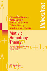 E-Book (pdf) Motivic Homotopy Theory von Bjorn Ian Dundas, Marc Levine, P. A. Østvær