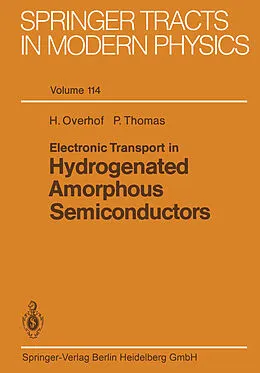 E-Book (pdf) Electronic Transport in Hydrogenated Amorphous Semiconductors von Harald Overhof, Peter Thomas