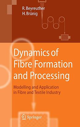 E-Book (pdf) Dynamics of Fibre Formation and Processing von Roland Beyreuther, Harald Brünig