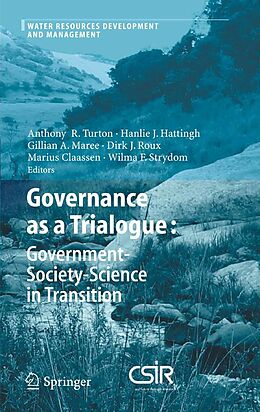 eBook (pdf) Governance as a Trialogue: Government-Society-Science in Transition de Anthony R. Turton, Hanlie J. Hattingh, Gillian A. Maree