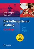 E-Book (pdf) Die Rettungsdienst-Prüfung von R. Rossi, B. Gorgaß, F.W. Ahnefeld