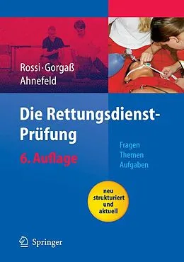 E-Book (pdf) Die Rettungsdienst-Prüfung von R. Rossi, B. Gorgaß, F.W. Ahnefeld