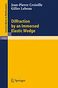 E-Book (pdf) Diffraction by an Immersed Elastic Wedge von Jean-Pierre Croisille, Gilles Lebeau