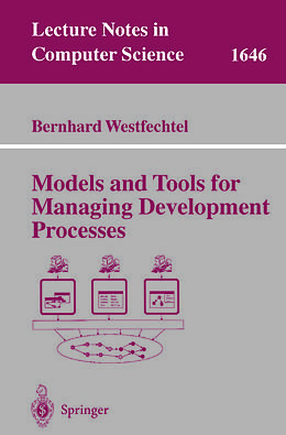 E-Book (pdf) Models and Tools for Managing Development Processes von Bernhard Westfechtel