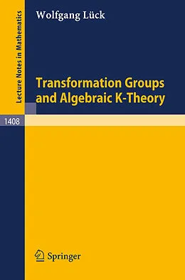 E-Book (pdf) Transformation Groups and Algebraic K-Theory von Wolfgang Lück