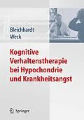 E-Book (pdf) Kognitive Verhaltenstherapie bei Hypochondrie und Krankheitsangst von Gaby Bleichhardt, Florian Weck