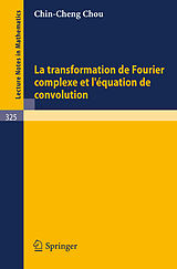 E-Book (pdf) La Transformation de Fourier Complexe et L'Equation de Convolution von C.-C. Chou