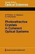 E-Book (pdf) Photorefractive Crystals in Coherent Optical Systems von Mikhail P. Petrov, Sergei I. Stepanov, Anatoly V. Khomenko