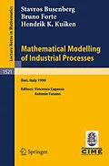 E-Book (pdf) Mathematical Modelling of Industrial Processes von Stavros Busenberg, Bruno Forte, Hendrik K. Kuiken