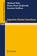 E-Book (pdf) Injective Choice Functions von Michael Holz, Klaus-Peter Podewski, Karsten Steffens