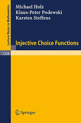E-Book (pdf) Injective Choice Functions von Michael Holz, Klaus-Peter Podewski, Karsten Steffens