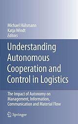 eBook (pdf) Understanding Autonomous Cooperation and Control in Logistics de Katja Windt, Michael Hülsmann