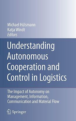 eBook (pdf) Understanding Autonomous Cooperation and Control in Logistics de Katja Windt, Michael Hülsmann