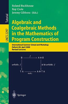 E-Book (pdf) Algebraic and Coalgebraic Methods in the Mathematics of Program Construction von 