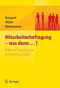 E-Book (pdf) Mitarbeiterbefragung - was dann...? MAB und Folgeprozesse erfolgreich gestalten von Walter Bungard, Karsten Müller, Cathrin Niethammer