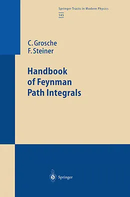 E-Book (pdf) Handbook of Feynman Path Integrals von Christian Grosche, Frank Steiner
