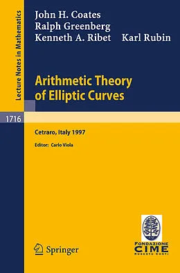 E-Book (pdf) Arithmetic Theory of Elliptic Curves von J. Coates, R. Greenberg, K. A. Ribet