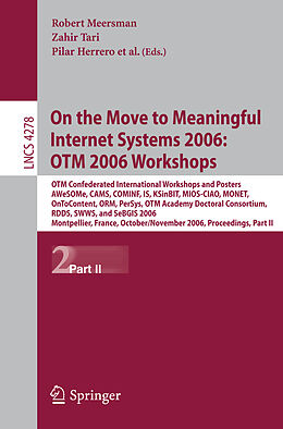 Kartonierter Einband On the Move to Meaningful Internet Systems 2006: OTM 2006 Workshops von 