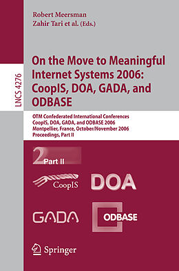 Kartonierter Einband On the Move to Meaningful Internet Systems 2006: CoopIS, DOA, GADA, and ODBASE von 