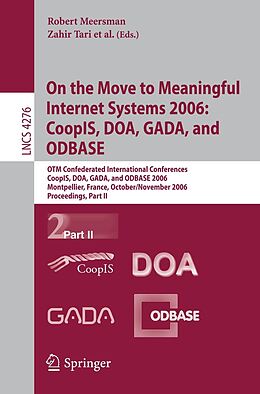 E-Book (pdf) On the Move to Meaningful Internet Systems 2006: CoopIS, DOA, GADA, and ODBASE von 
