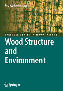 Livre Relié Wood Structure and Environment de Fritz Hans Schweingruber