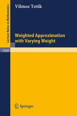 E-Book (pdf) Weighted Approximation with Varying Weight von Vilmos Totik