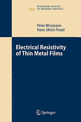 E-Book (pdf) Electrical Resistivity of Thin Metal Films von Peter Wissmann, Hans-Ulrich Finzel