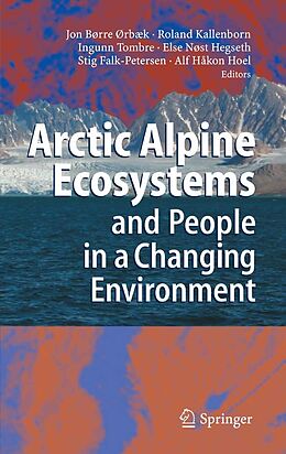 E-Book (pdf) Arctic Alpine Ecosystems and People in a Changing Environment von Jon Børre Ørbæk, Roland Kallenborn, Ingunn Tombre