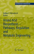 E-Book (pdf) Amino Acid Biosynthesis - Pathways, Regulation and Metabolic Engineering von Volker F. Wendisch