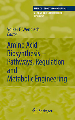 eBook (pdf) Amino Acid Biosynthesis - Pathways, Regulation and Metabolic Engineering de Volker F. Wendisch